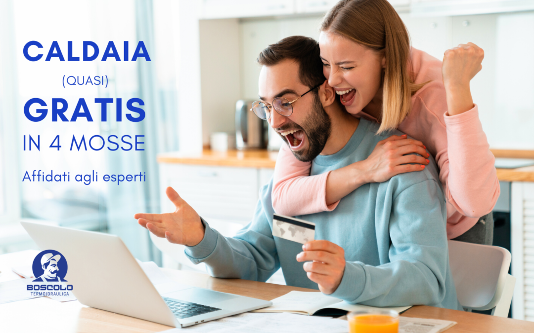 CALDAIA QUASI GRATIS IN 4 MOSSE